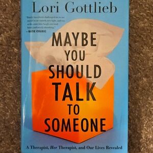 Maybe You Should Talk to Someone by Lori Gottleib, Hardcover